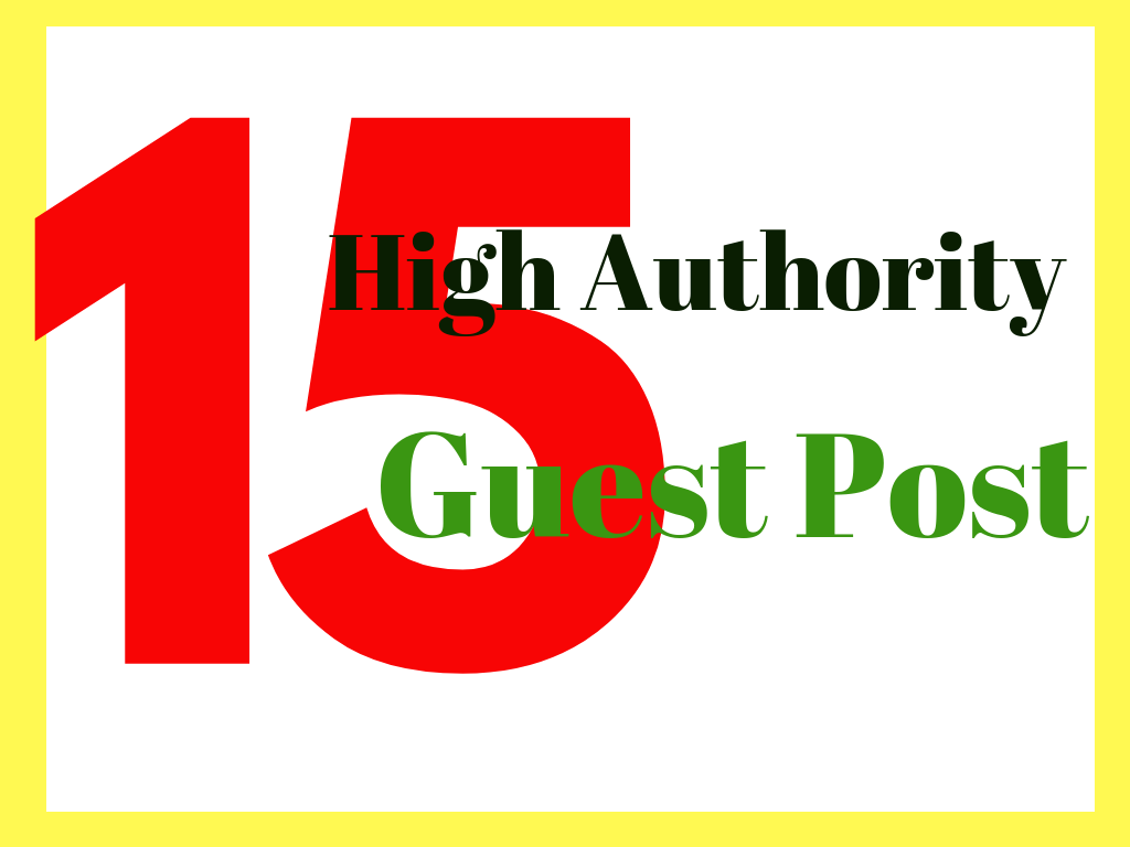 Do 15 Guest Posts on High Authority Websites