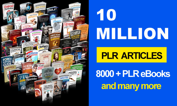 I will 10 million plr articles 8000 ebooks and many more