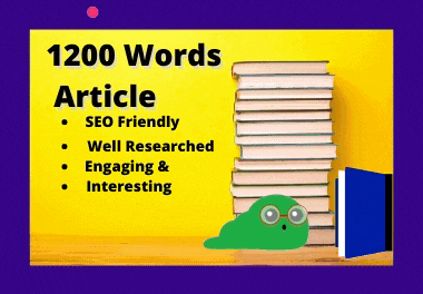 Unique 1200 Words Well Researched Article on any Niche -[SEO Optimized]