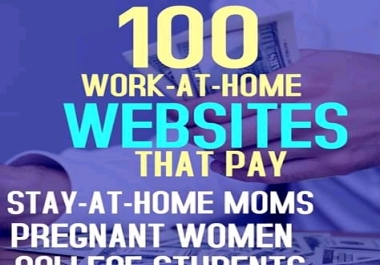 100 Work-at-Home Websites That Pay Stay-at-Home Moms,  Pregnant Women,  College Students