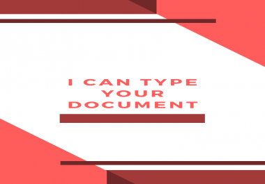 I can type your documents in word.