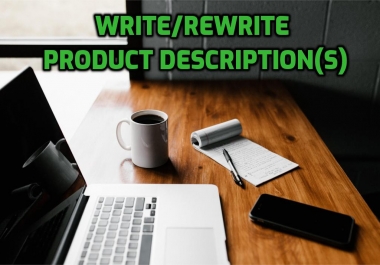 Write/Rewrite Product Descriptions 150 words