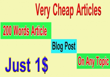 I will write Top Quality Cheap Articles or Blogs for you