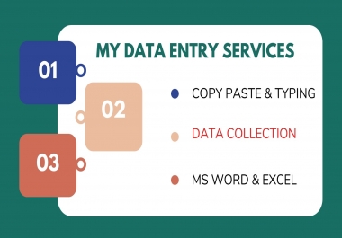 I will do any kind of Data entry, Data collection, Data scarping, Lead generation and typing