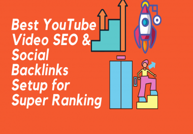 I will do best YouTube Video SEO and social media backlinks setup for super ranking