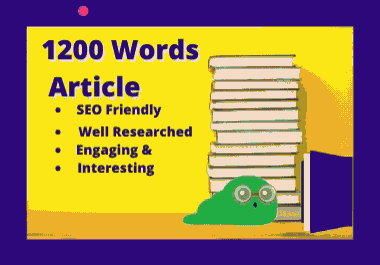 Unique 1200 Words Well Researched Article on any Niche - SEO Optimized