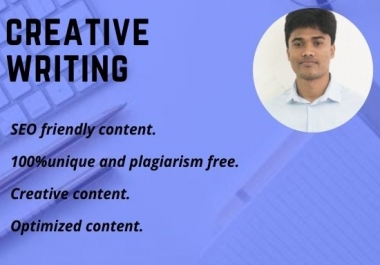I will write SEO friendly creative content for your website and blog