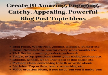 Create 50 Amazing,  Engaging,  Catchy,  Appealing,  Powerful Blog Post Topic Ideas