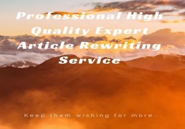 Professional High Quality Expert Article Rewriting Service