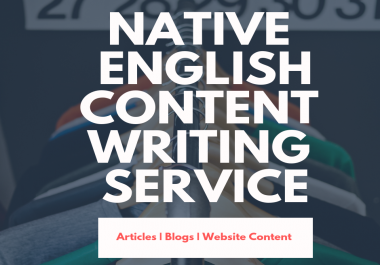 Premium Articles Blogs Websites Content Writing Service by a Native English Content Writer