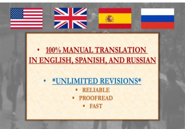 I can impeccably translate in English,  Russian,  and Spanish
